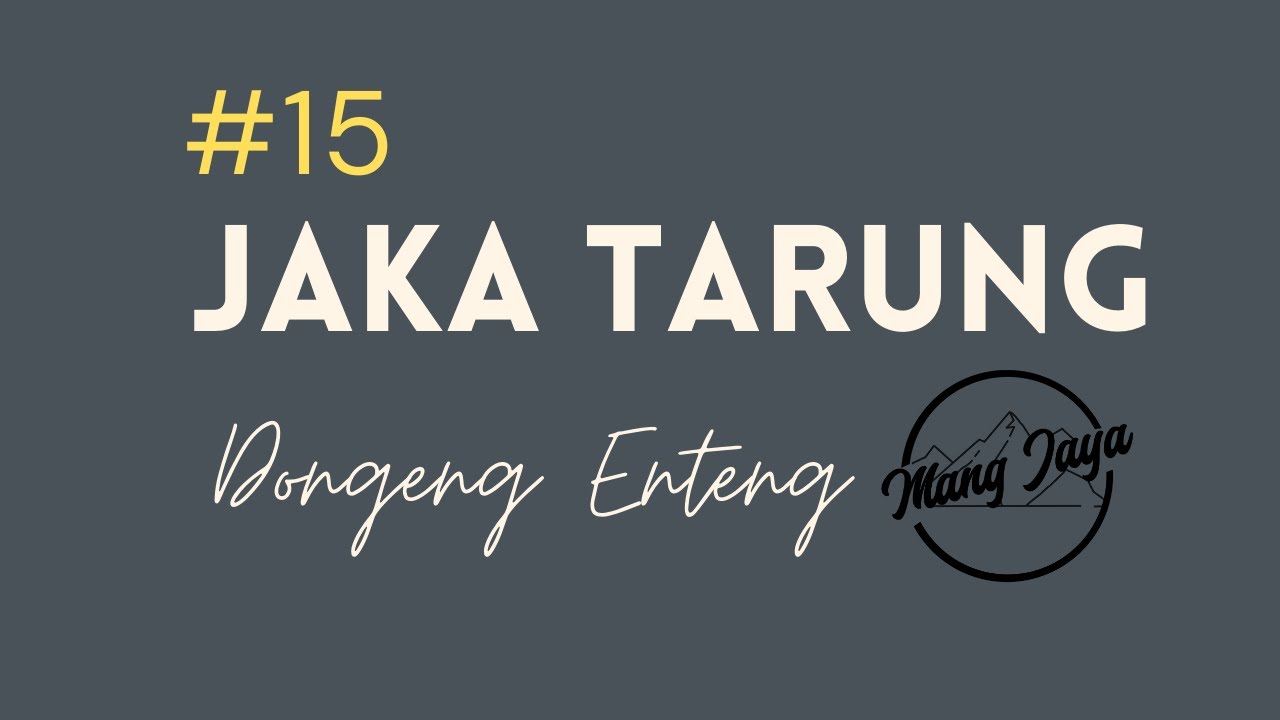 Jaka Tarung, Bagian 15, Dongeng Sunda -  Dongeng Enteng Mang Jaya @MangJayaOfficial