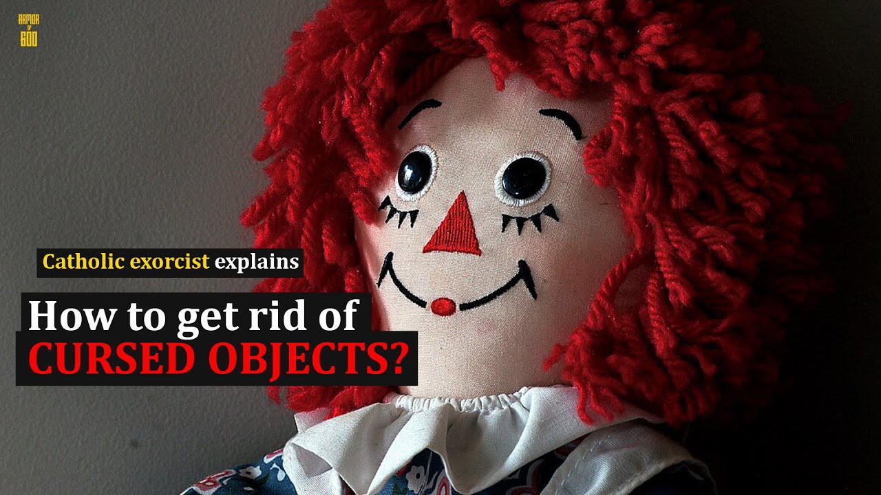 How to get rid of cursed objects? Catholic exorcist explains.
