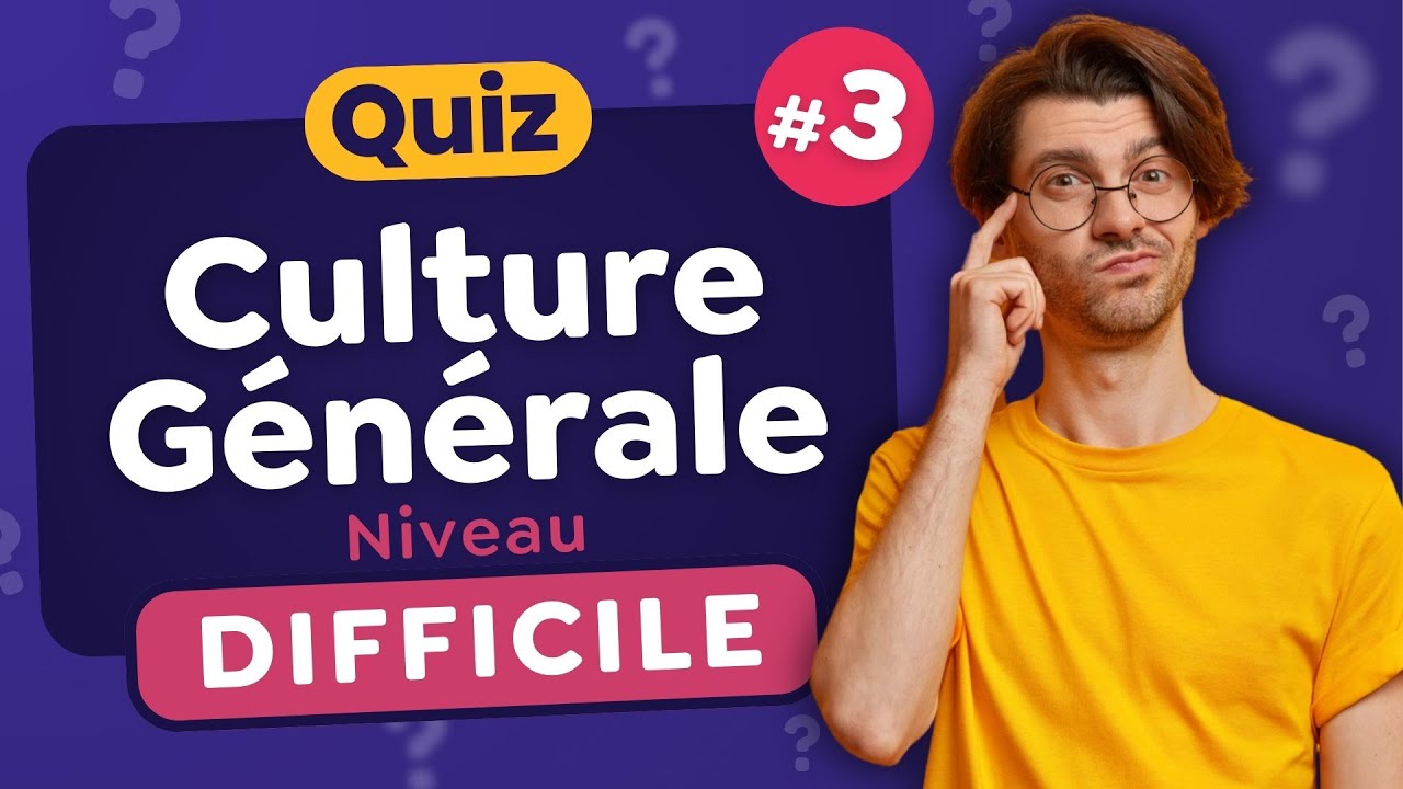 QUIZ Culture Générale Difficile #3 - 30 Questions