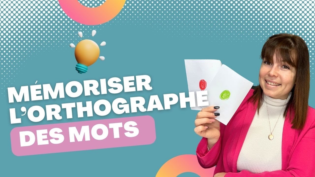 Comment VRAIMENT mémoriser l'orthographe des mots ?