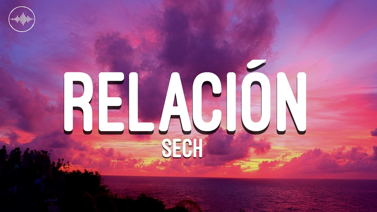 Sech - Relaci&oacute;n (Letra / Lyrics)