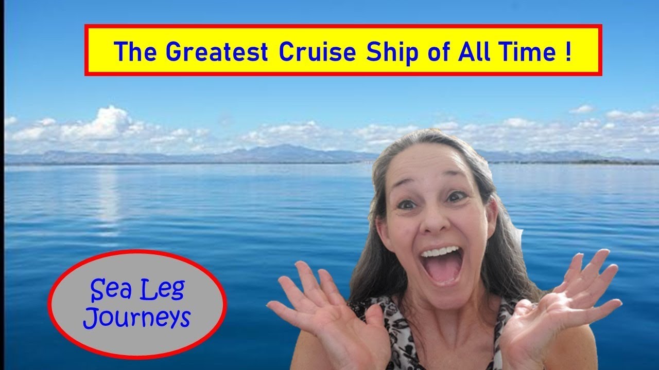 The Greatest Cruise Ship ever! Revealed by Sea Leg Journeys