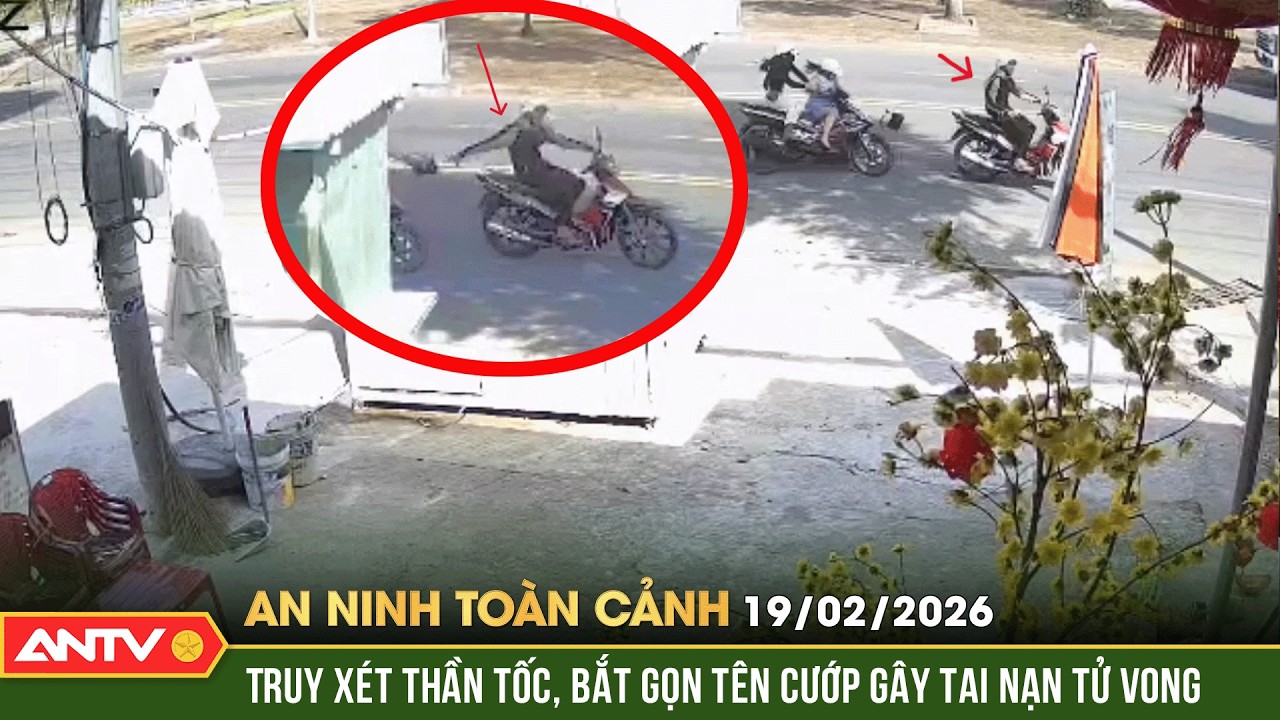 An ninh toàn cảnh ngày 19/2 (Mùng 3 Tết): Bắt gọn tên cướp khiến 1 người tử vong vào Mùng 2 Tết|ANTV