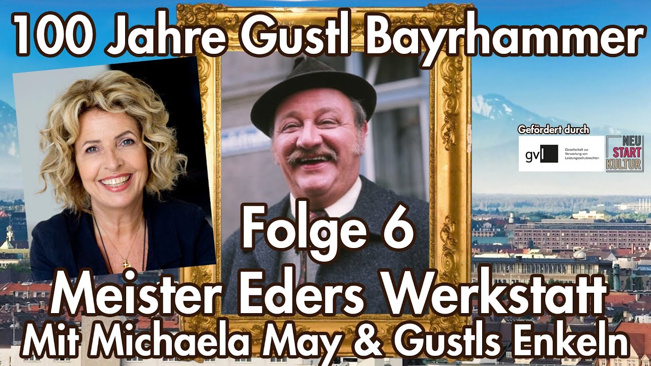 100 Jahre Gustl Bayrhammer | Doku | Folge 6 | Meister Eders Werkstatt | Mit Michaela May & Enkeln