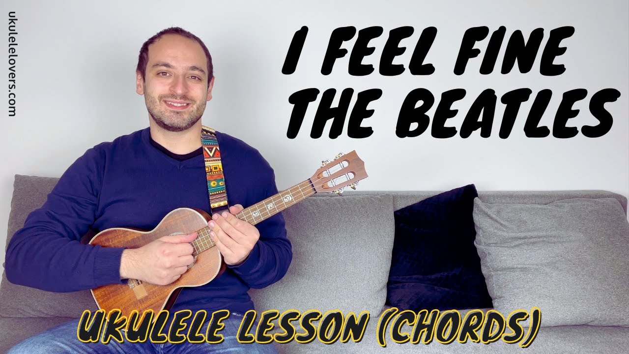 I Feel Fine Ukulele Tutorial - The Beatles Ukulele Lesson (PT1 - CHORDS)