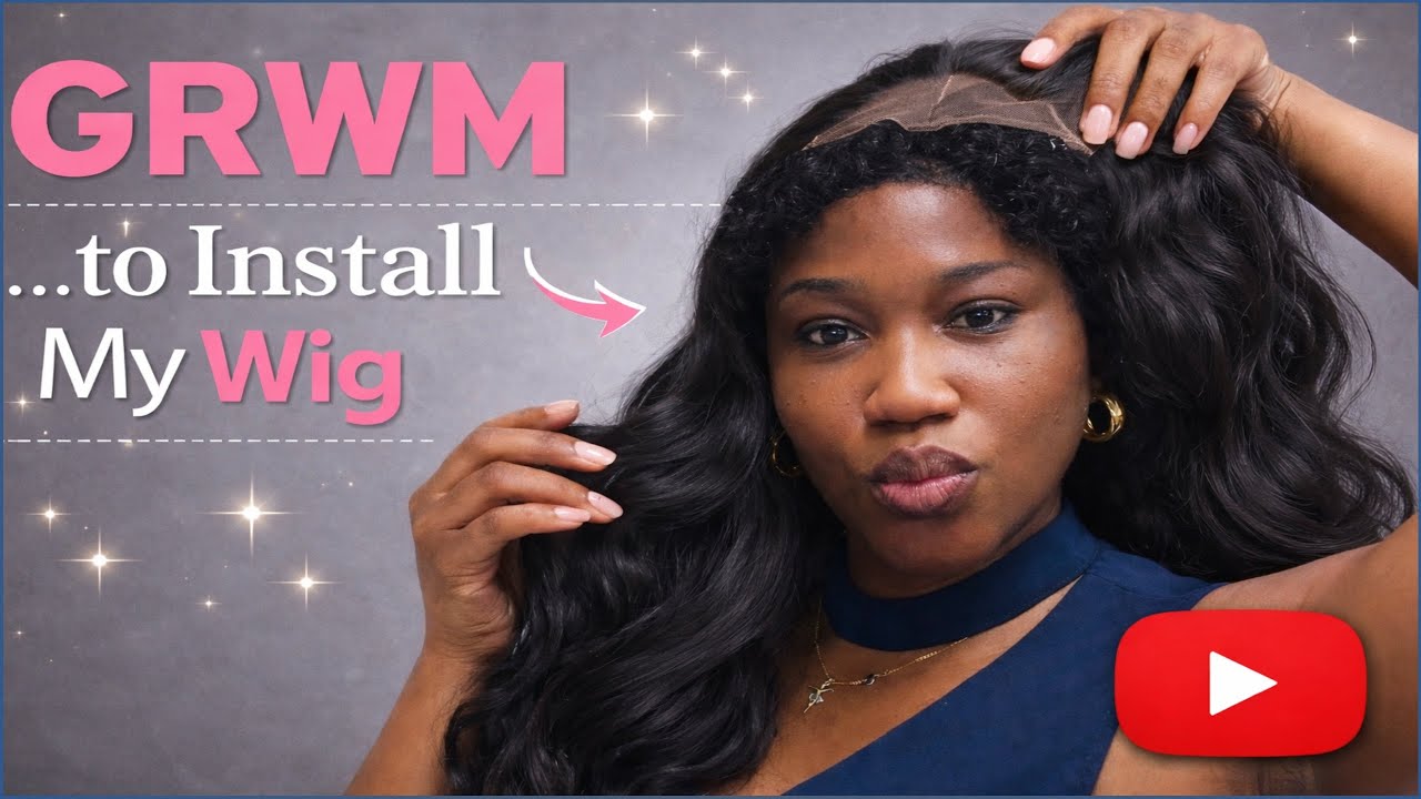 GRWM to Install My Wig