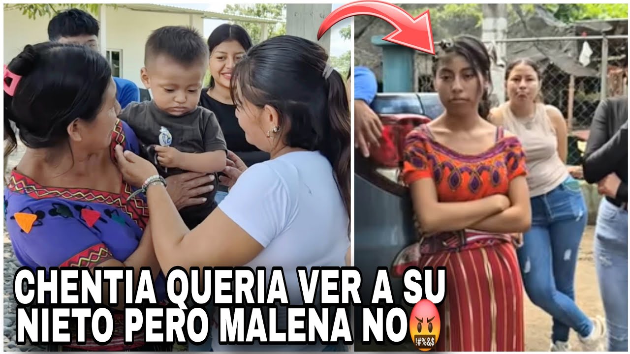 Malena le Puso un Alto a Chentia No Quiere que Llegue a Ver más a su Nieto/se armo gran ple1to
