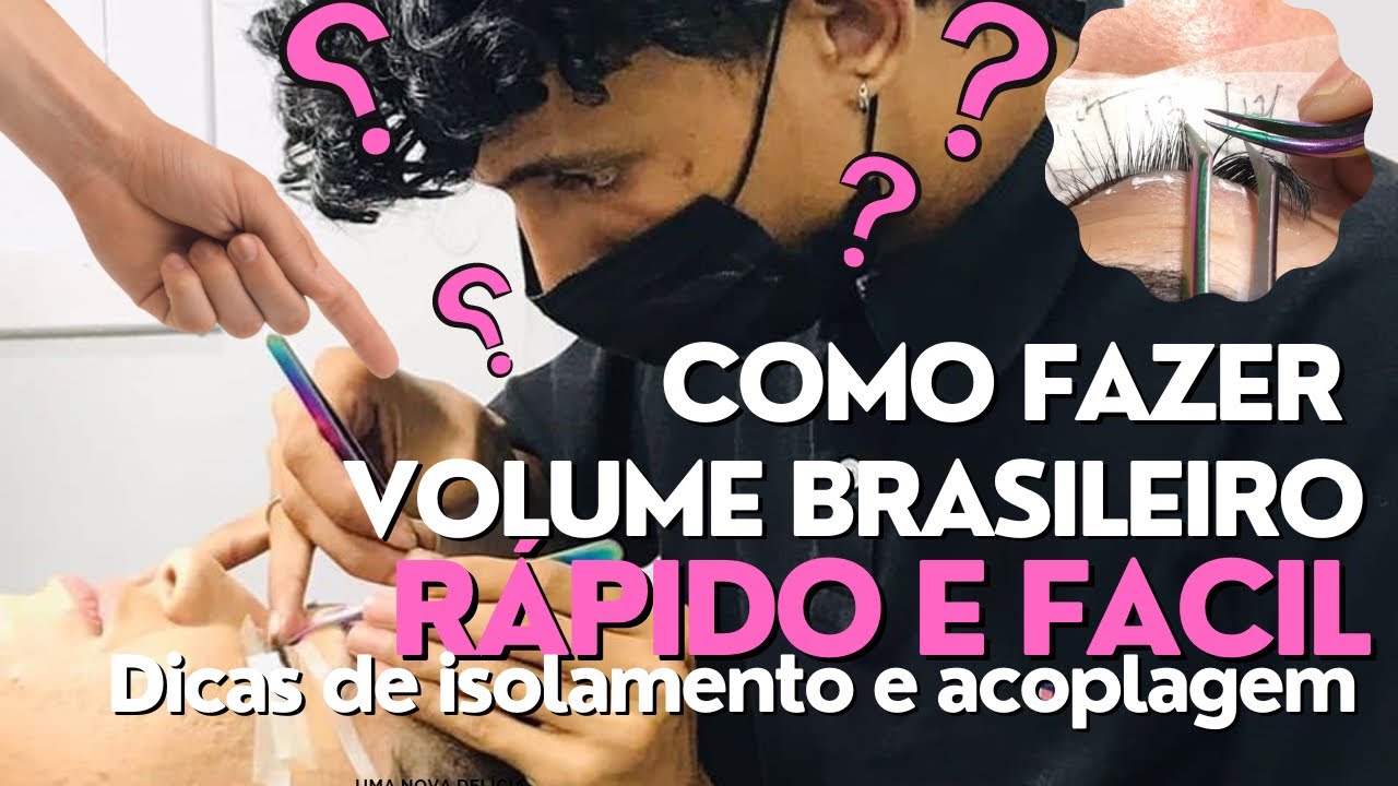 ✅ VOLUME BRASILEIRO - COMO FAZER EXTENSÃO DE CÍLIOS? Modo rápido e pratico de isolamento e acoplagem