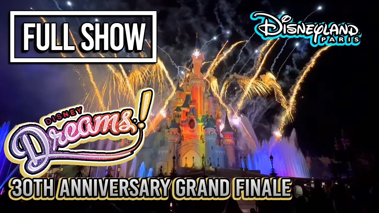 Disney Dreams Nighttime Spectacular - Disneyland Paris 30th Anniversary Grand Finale