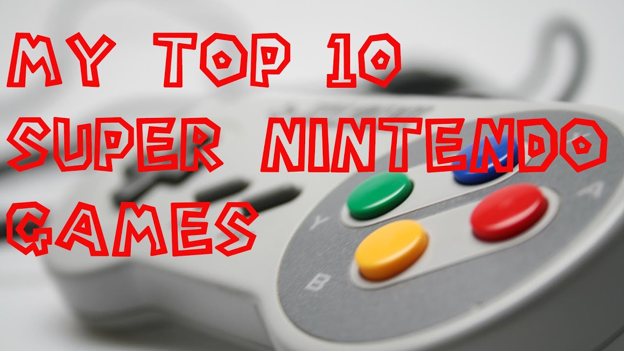 My Top 10 Super Nintendo games