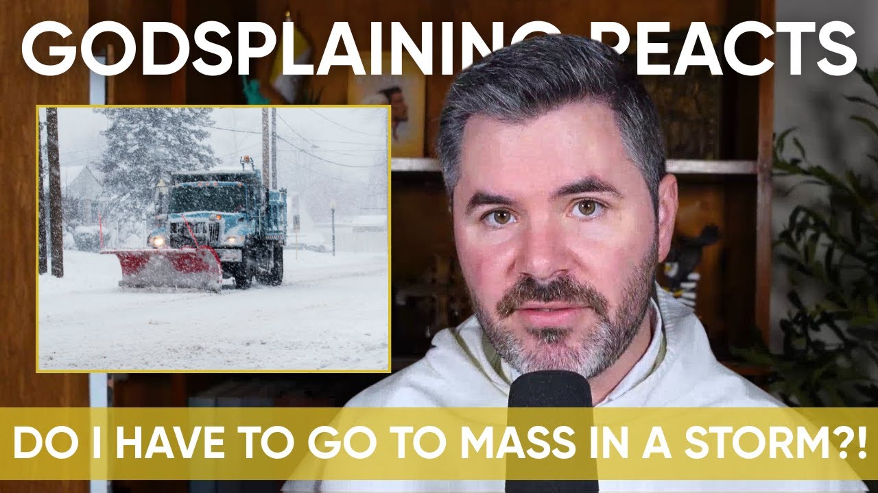 Godsplaining Reacts: Do I Have to Go to Mass in a Storm?! | Fr. Patrick Briscoe