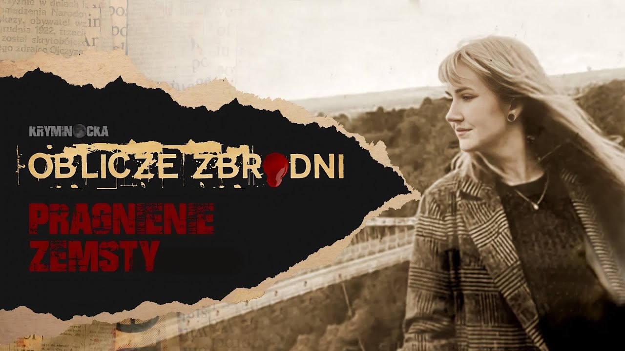 Pragnienie zemsty. Sprawa 21-letniej Ani Jędrkowiak | OBLICZE ZBRODNI | Podcast kryminalny