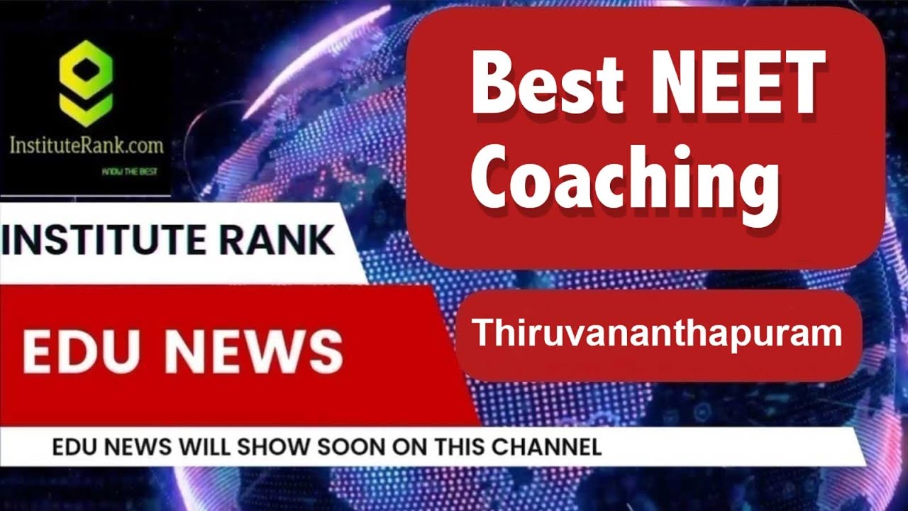 Best NEET Coaching in Thiruvananthapuram | Top NEET Coaching in Thiruvananthapuram