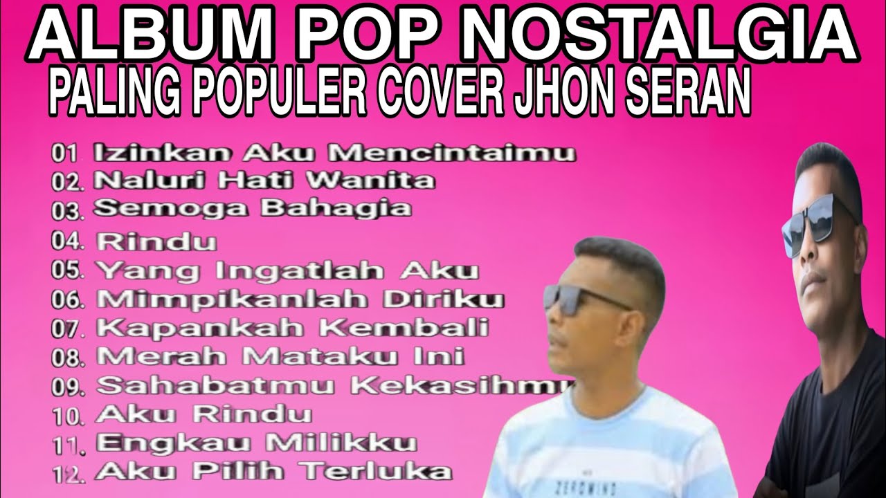ALBUM POP NOSTALGIA PALING POPULER COVER JHON SERAN