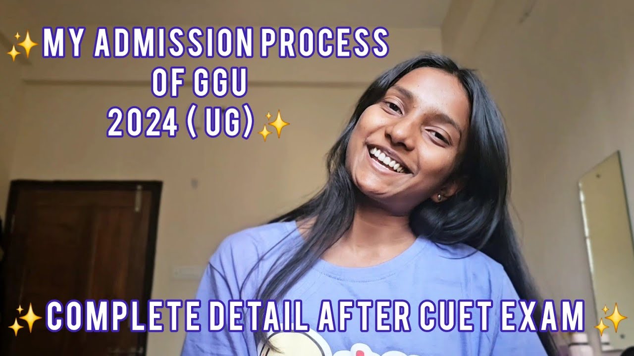 ✨️My GGU Admission Process 2024 (UG)✨️ | Full Details After CUET Exam!📝