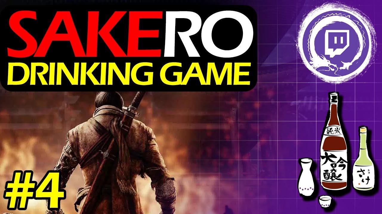 Sakero: Shadows Drink Twice | Sekiro: Shadows Die Twice Drinking Game FULL STREAM 4| StreamFourStar