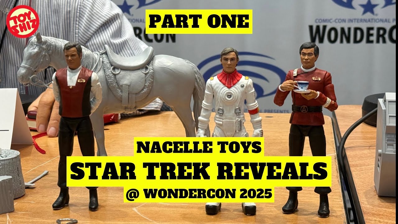 NACELLE TOYS STAR TREK LIVE @WONDERCON 2025!