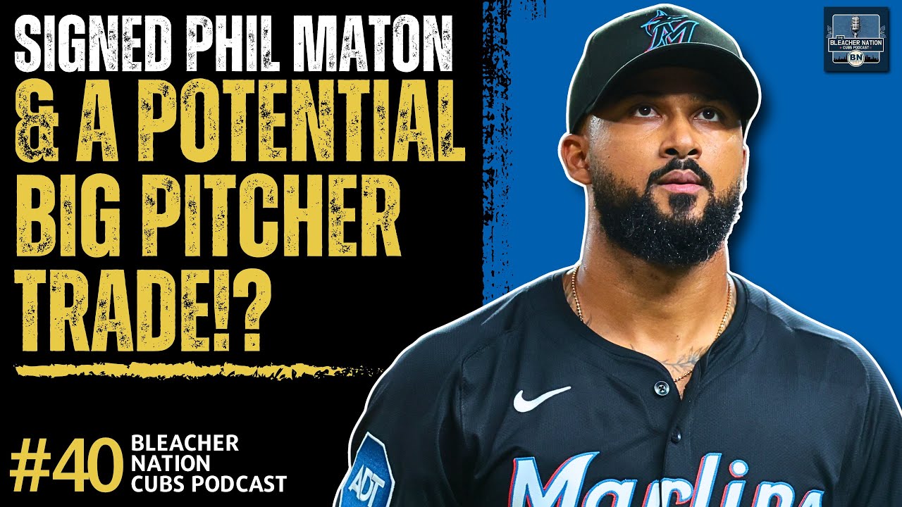 Cubs Sign Reliever Phil Maton & A Major Trade Happening Soon? | Bleacher Nation Cubs