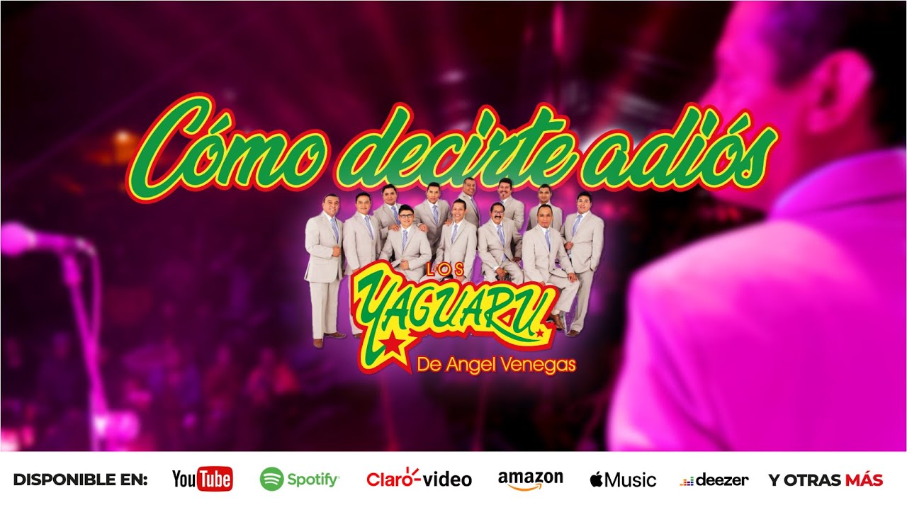 Los Yaguaru - Cómo decirte adiós  (En Vivo)