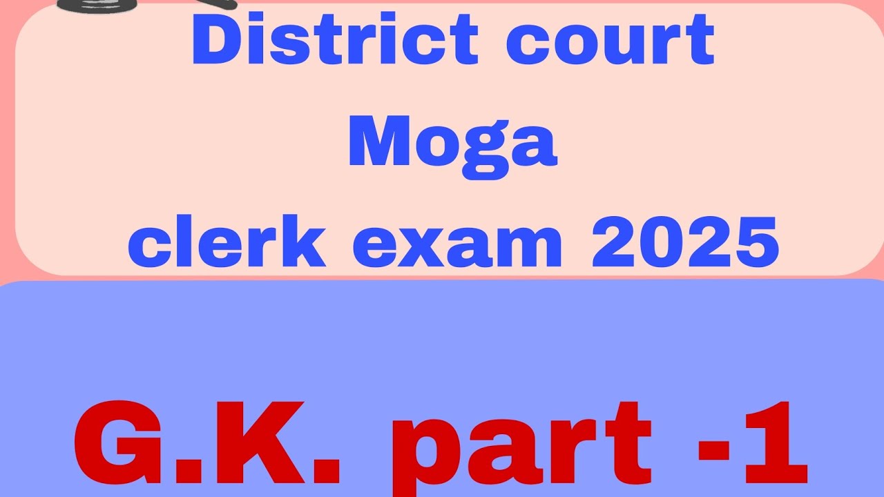 District court Moga clerk exam preparation 2025 G.K. part -1