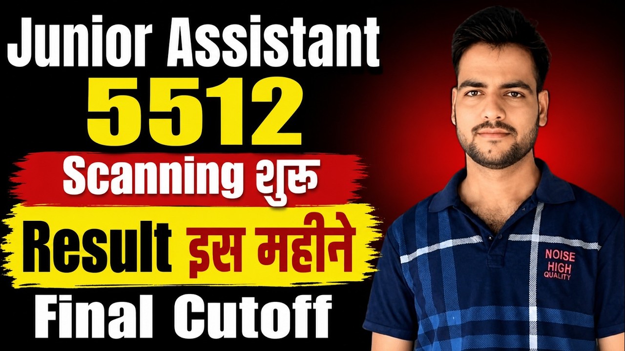 Junior Assistant 5512 Result Date 2026 | Scanning Started🔥 | Junior Assistant 5512 Final Cutoff 2026