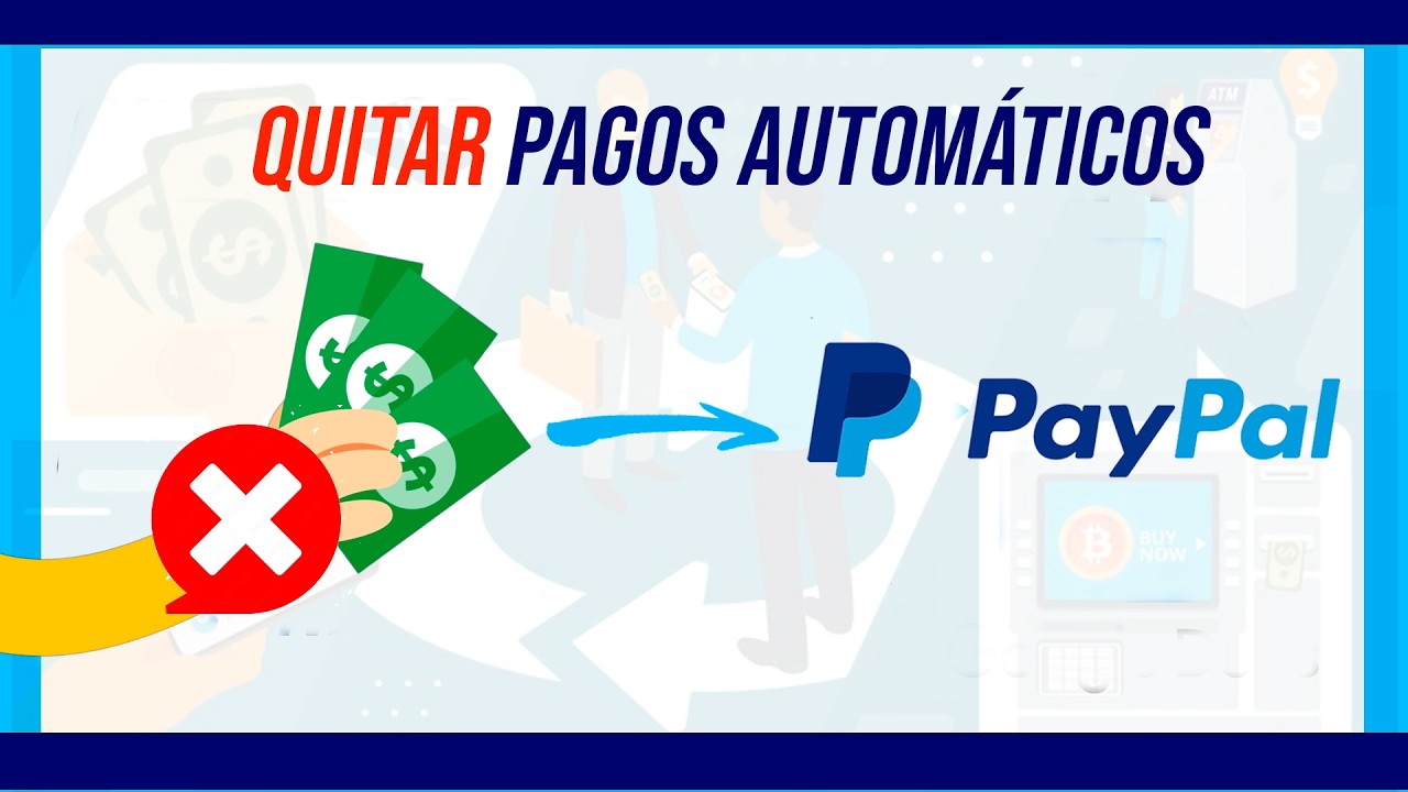 Quitar Pagos Autom&aacute;ticos PAYPAL (Eliminar Pagos Recurrentes o de Membres&iacute;as)