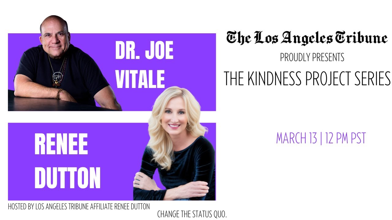 Dr. Joe Vitale & Renee Dutton | The Kindess Project Series on The Los Angeles Tribune