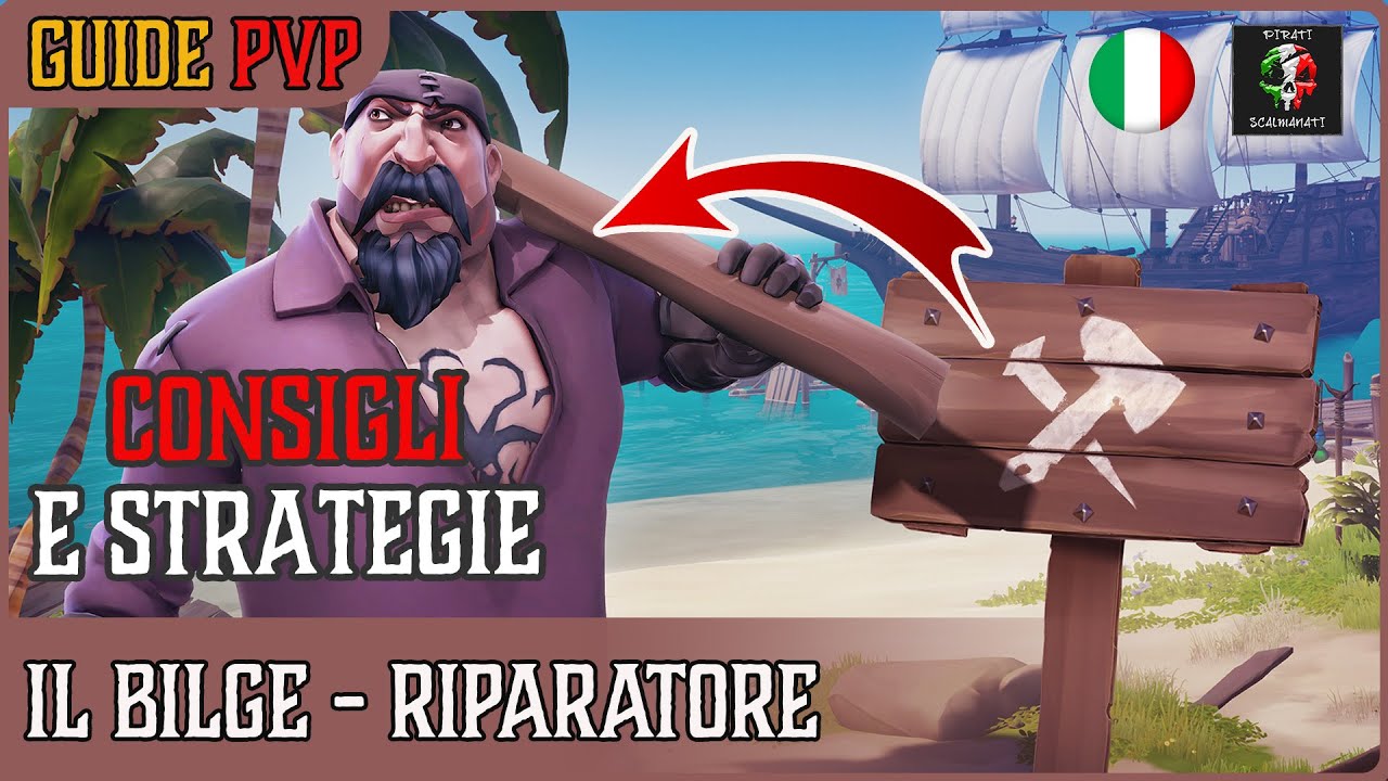 Sea of Thieves ITA | guida pvp il ruolo del bilge | il riparatore | pirati scalmanati