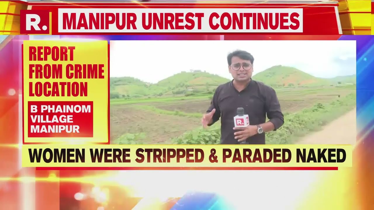Manipur: Detailed Ground Report From The Spot Of Horrific Gangrape Incident