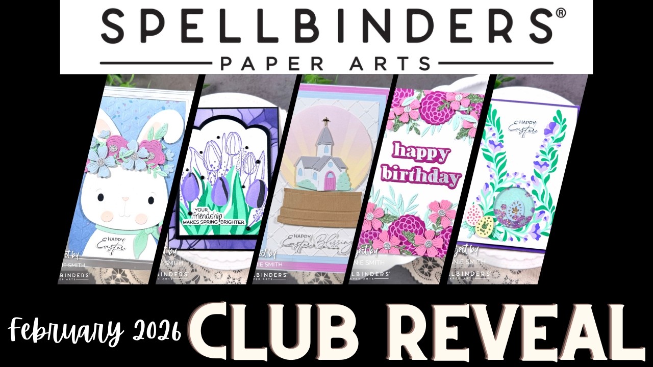MUST SEE Spellbinders Feb. 2026 Club Kits Reveal & Viewer's Choice Class