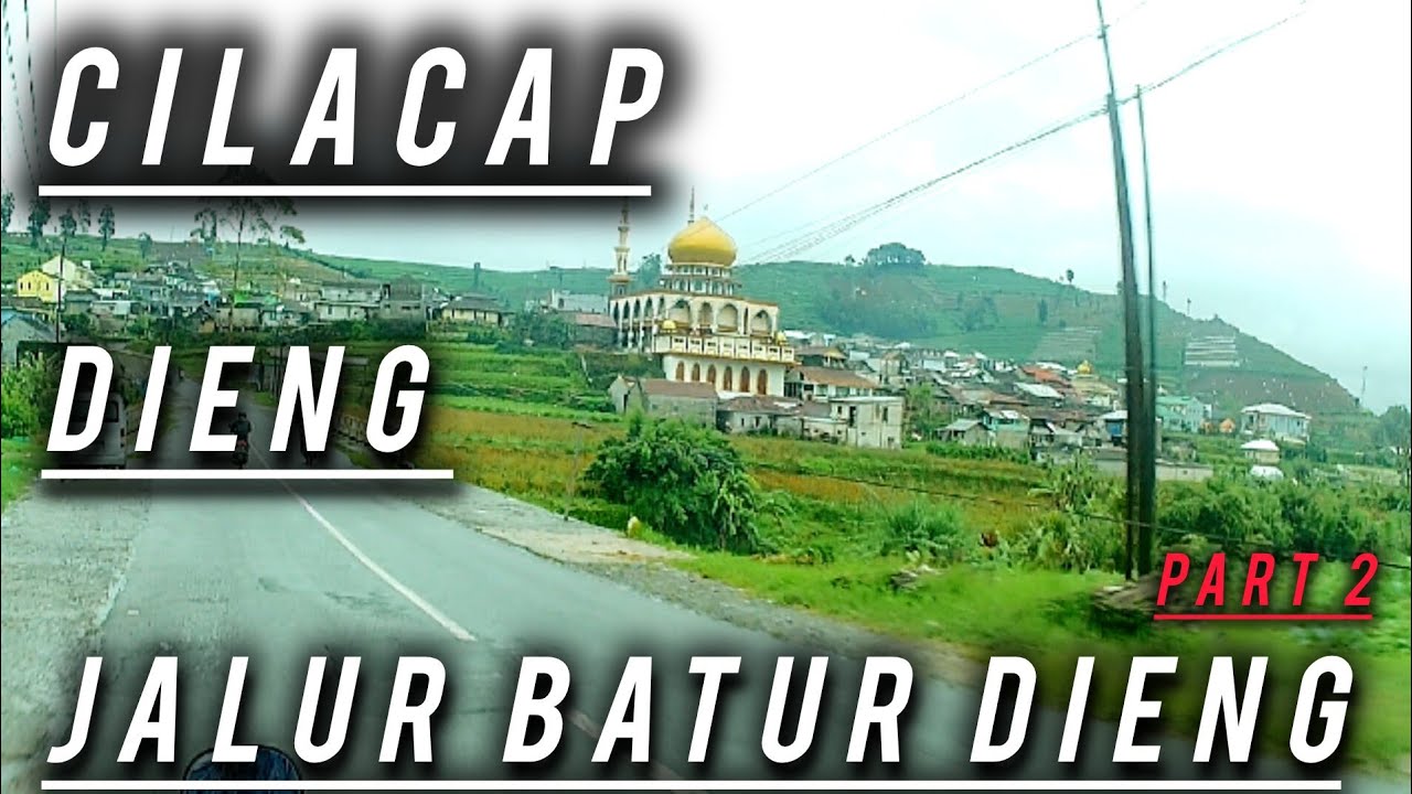 MOTOVLOG: CILACAP _ DIENG 