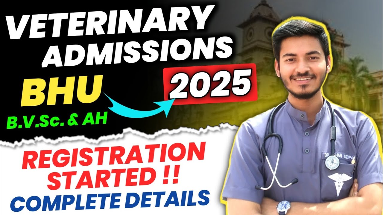 BHU Veterinary Registration 2025 Started | BHU Veterinary Admission 2025 Full details |How to apply?