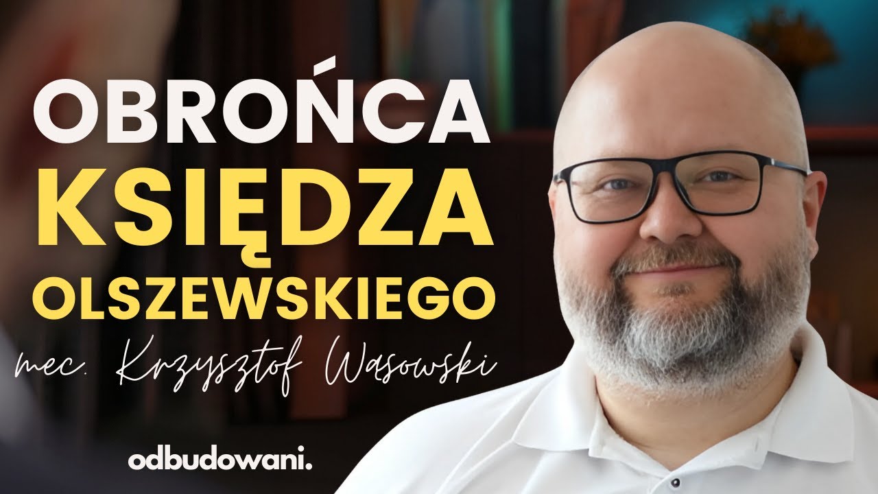 Mecenas Krzysztof Wąsowski o wierze, Janie Pawle II i sprawie ks. Michała Olszewskiego