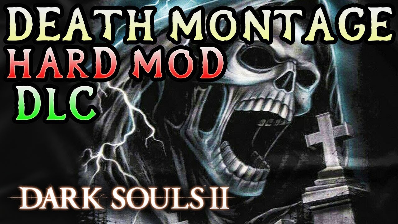 DLC SALTY RAGE! Dark Souls 2 Hard Mod Death Montage! (#4)