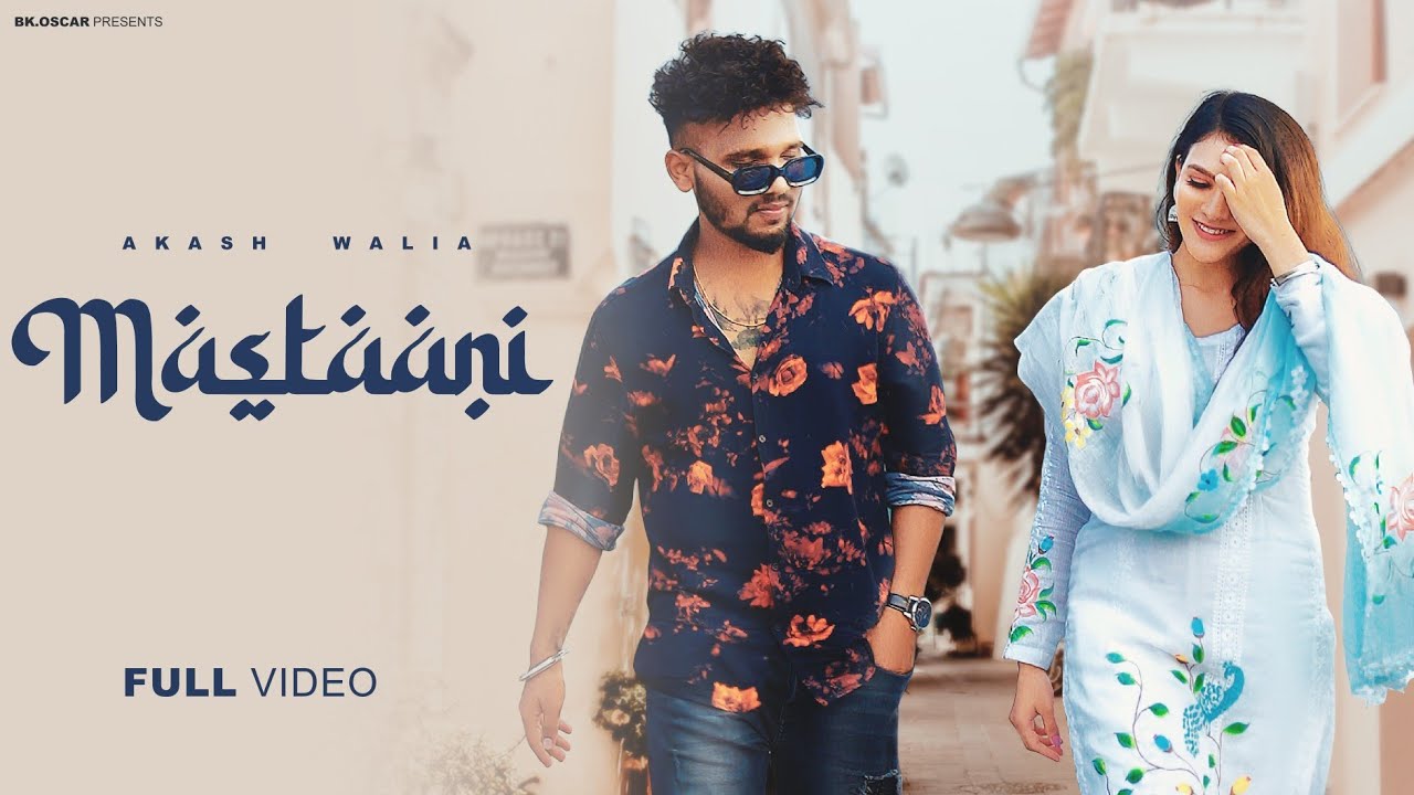 MASTAANI || AKASH WALIA || New Punjabi Song 2022 (Official Video) Latest Punjabi Songs 2022