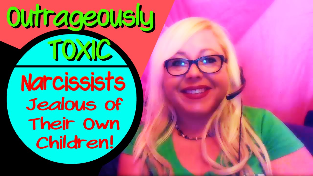 Outrageously Toxic: Are narcissists REALLY jealous of their OWN children?