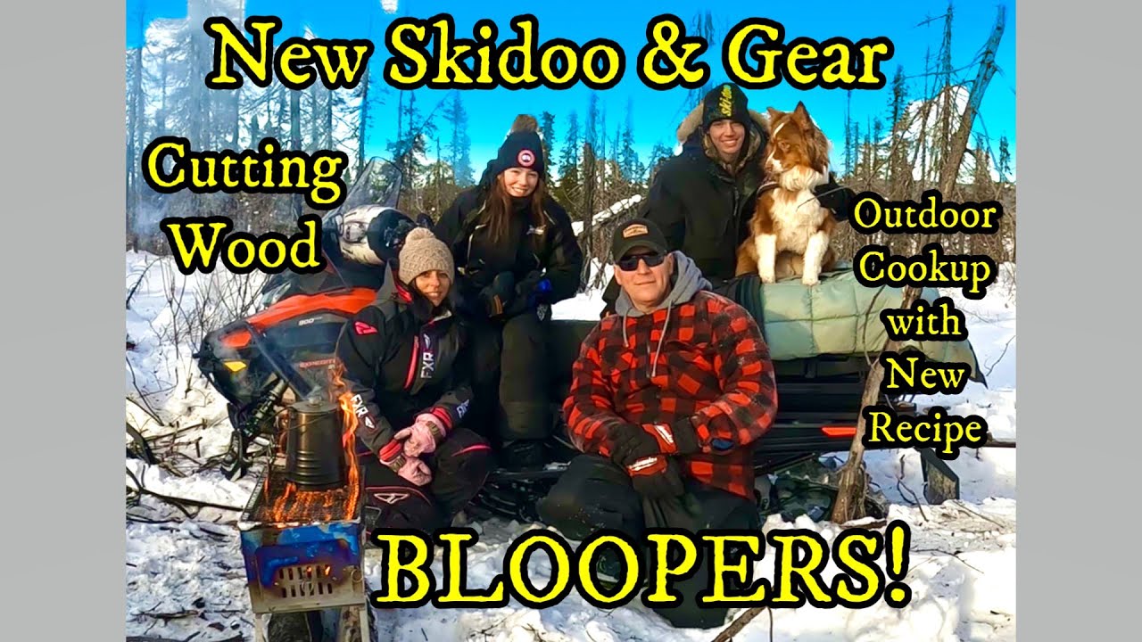 New Skidoo, helmet, chainsaw, snowshoes, & outdoor recipe | Cutting a ton of wood & 😂😂BLOOPERS!!😂😂