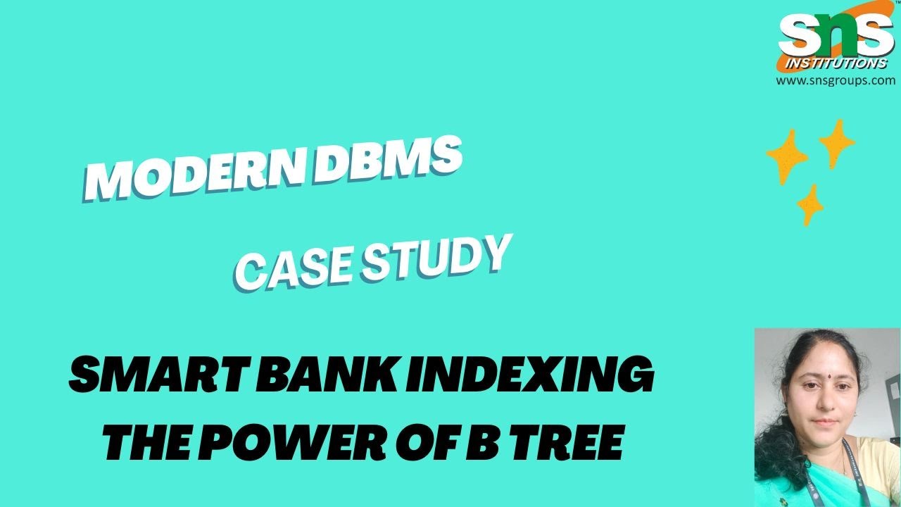 Case Study: Smart Bank Indexing | Modern DBMS| SNS Institutions 
