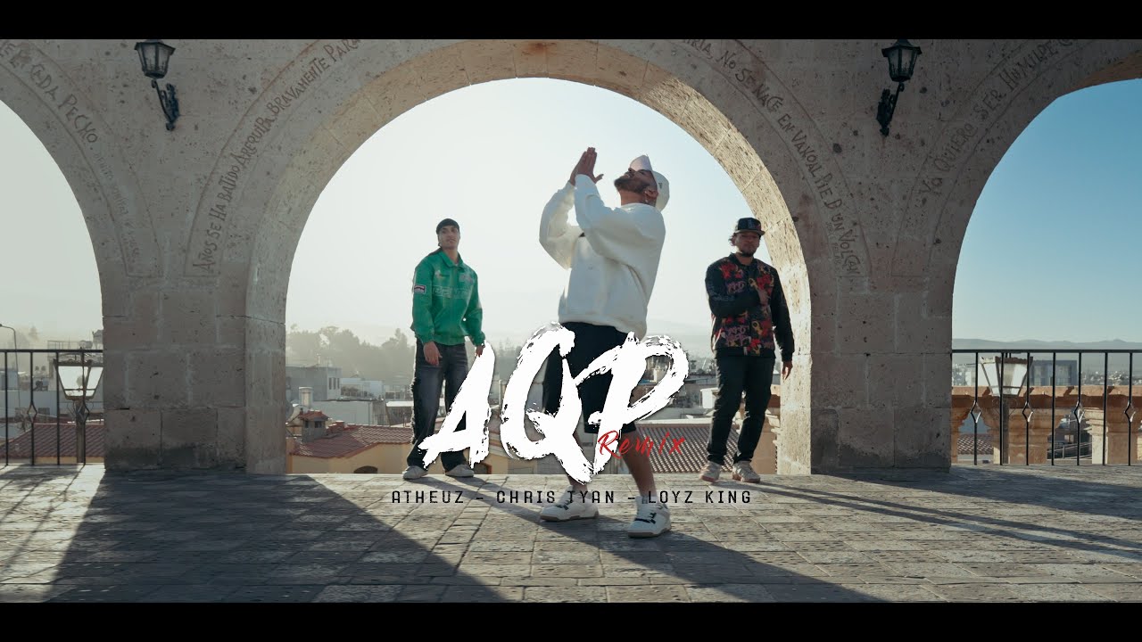 Atheuz - AQP (Remix) Ft. Chris Tyan & Loyz King (Video Oficial)