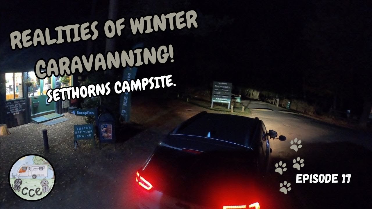 REALITIES OF WINTER CARAVANNING The New Forest Setthorns Campsite with our Caravan. Ep17