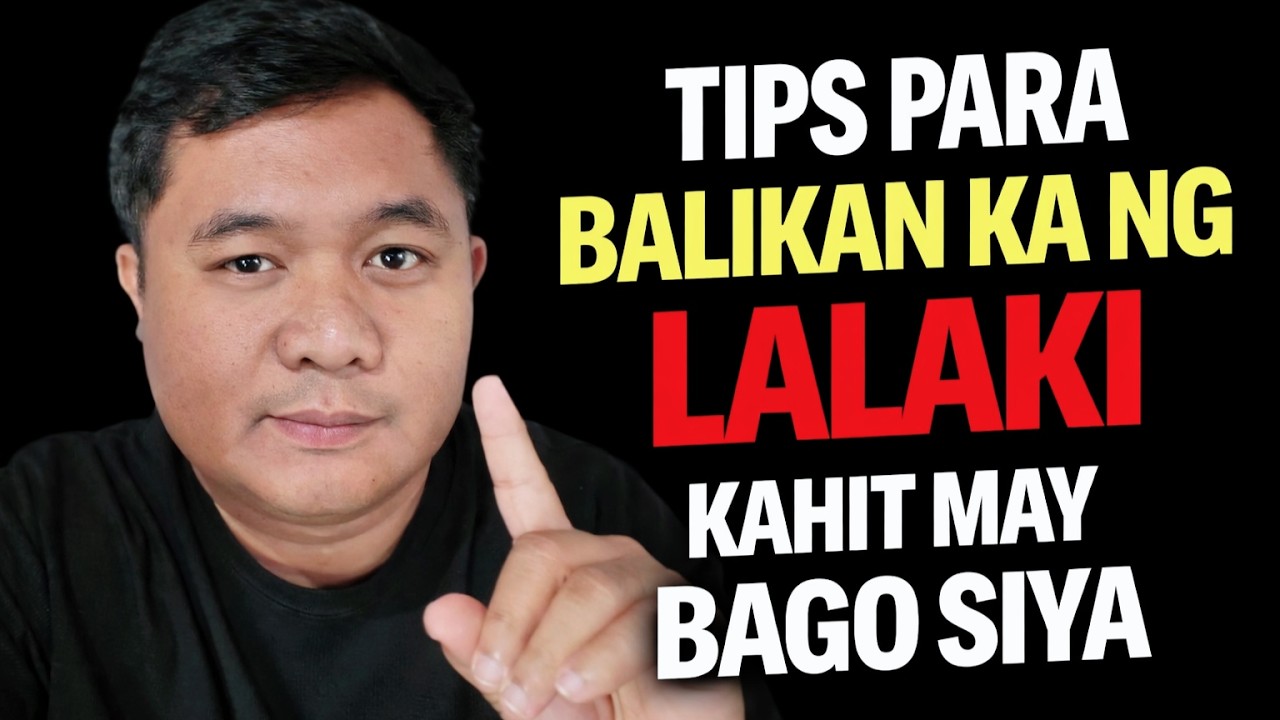 TIPs para BALIKAN ka ng LALAKI kahit may BAGO siya - 2026