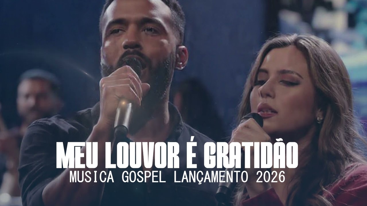 MEU LOUVOR É GRATIDÃO | Louvor Gospel Lançamento 2026