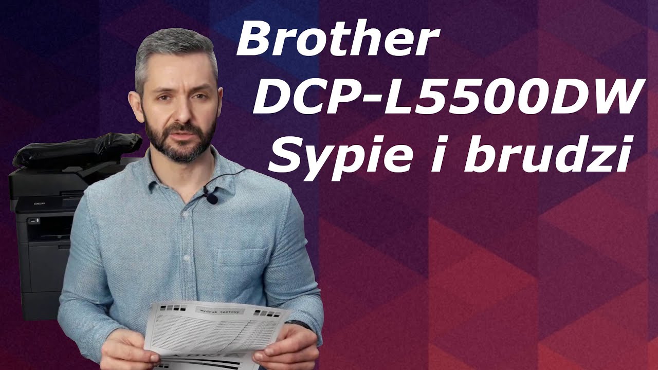 BROTHER DCP-L5500DN 🖨️ ... sypie i brudzi