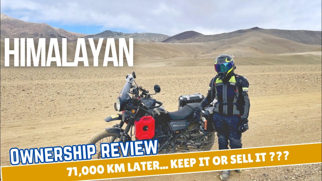 71,000 km  ownership review : Himalayan 411  ... time to sell it ???