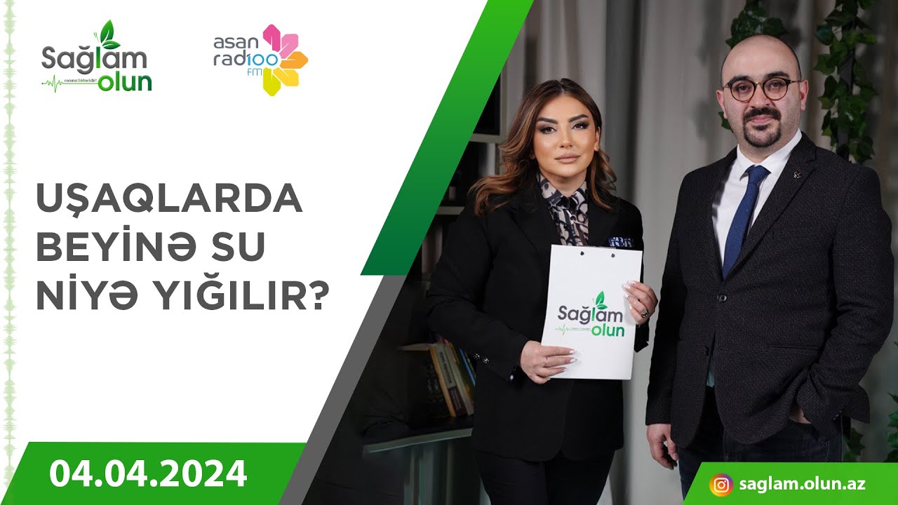 Uşaqlarda beyinə niyə su yığılır? - Sağlam Olun - Rauf Nəsirov (04.04.2024)
