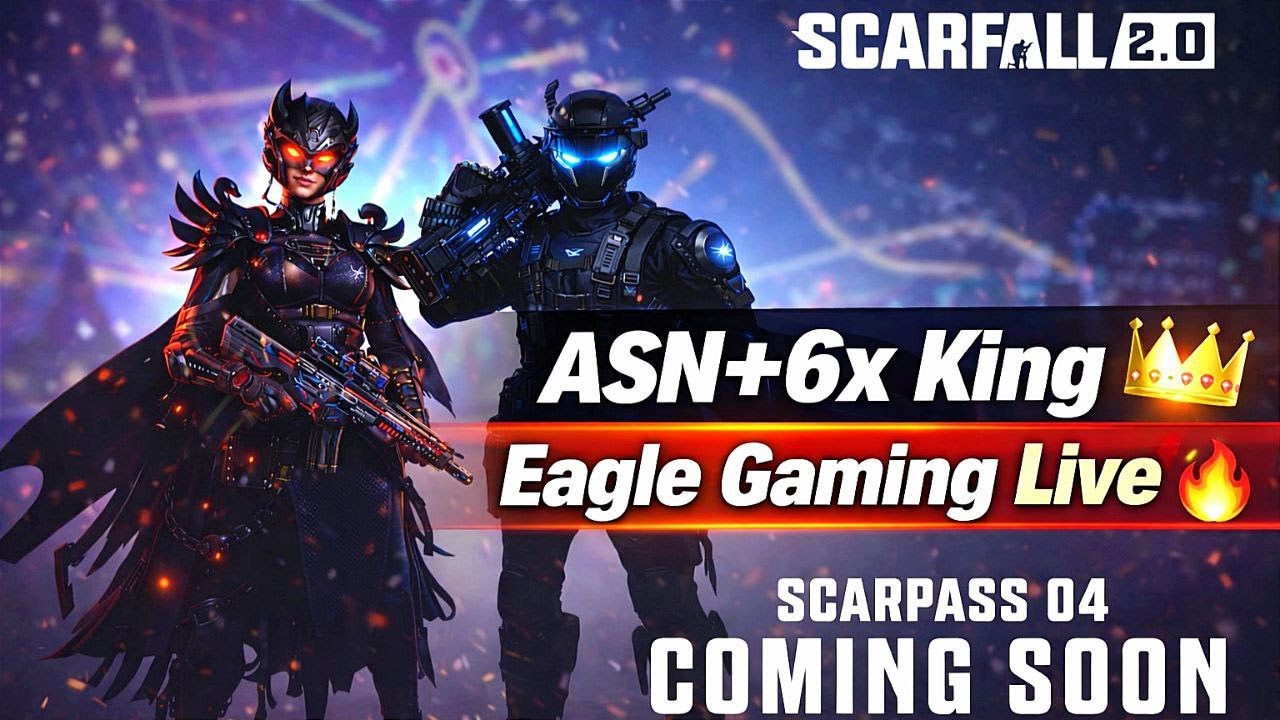 ASN+6× King 👑😱 | Scarpass Season 04 ❤️ | Scarfall 2.0 Eagle Gaming Live 🔥🔥😎