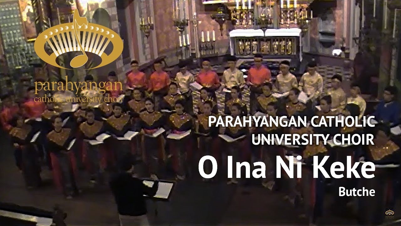 Butche - O Ina Ni Keke | Parahyangan Catholic University Choir