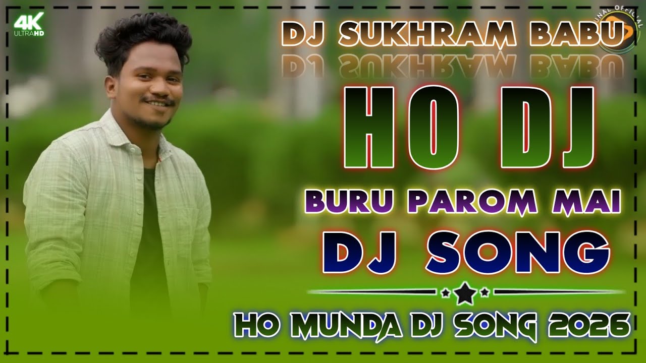 Buru Parom Mai || New Ho Munda Dj Remix Song 2026 || Ho Munda Dj Song 2026 || New Ho Munda Song 2026