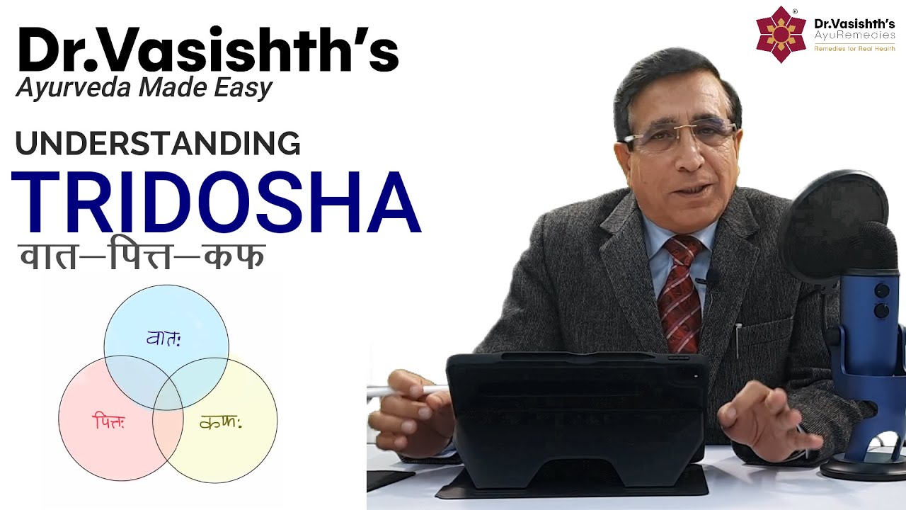 Dr.Vasishth's Ayurveda Made Easy: Tridosha - Vata, Pitta, Kapha