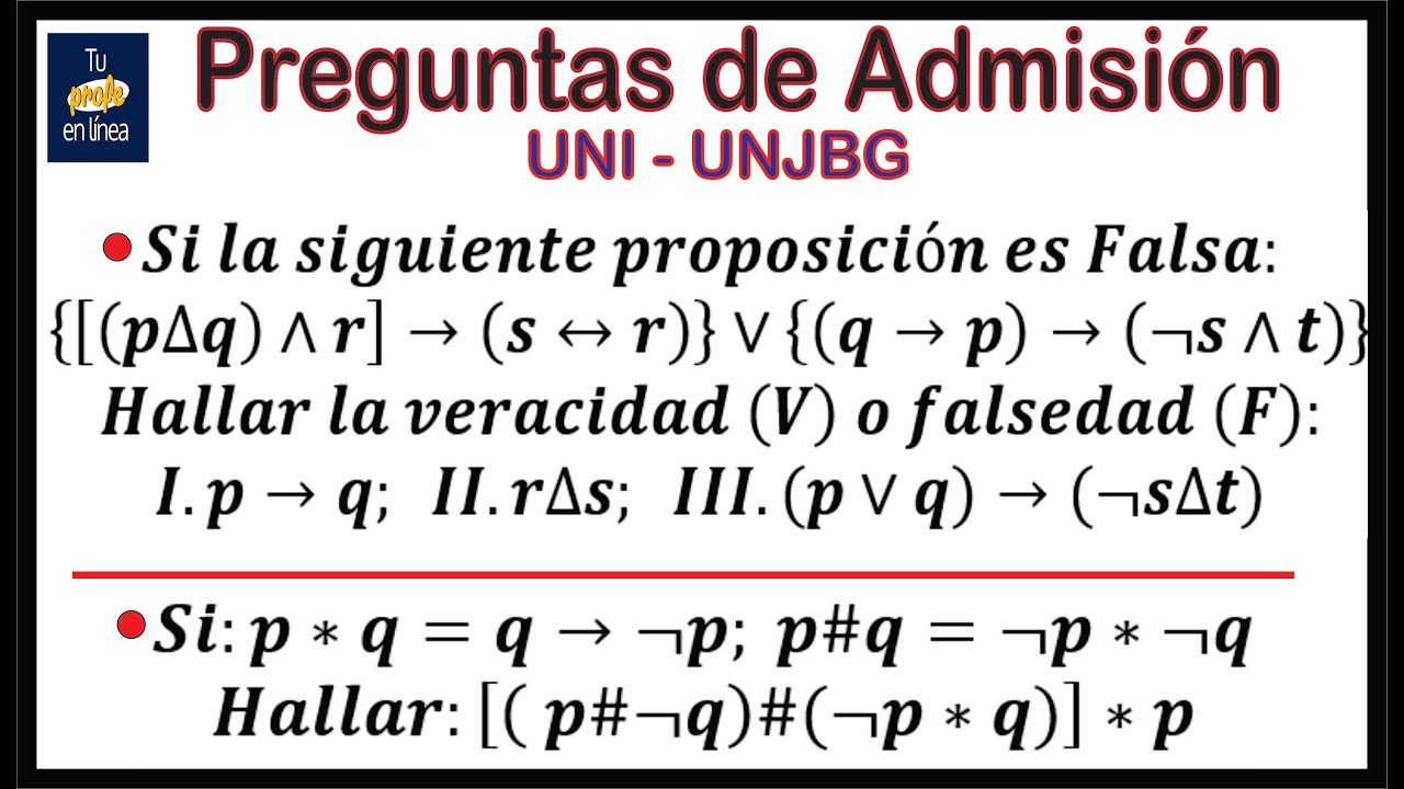 LÓGICA PROPOSICIONAL: Preguntas de Admisión UNI - UNJBG